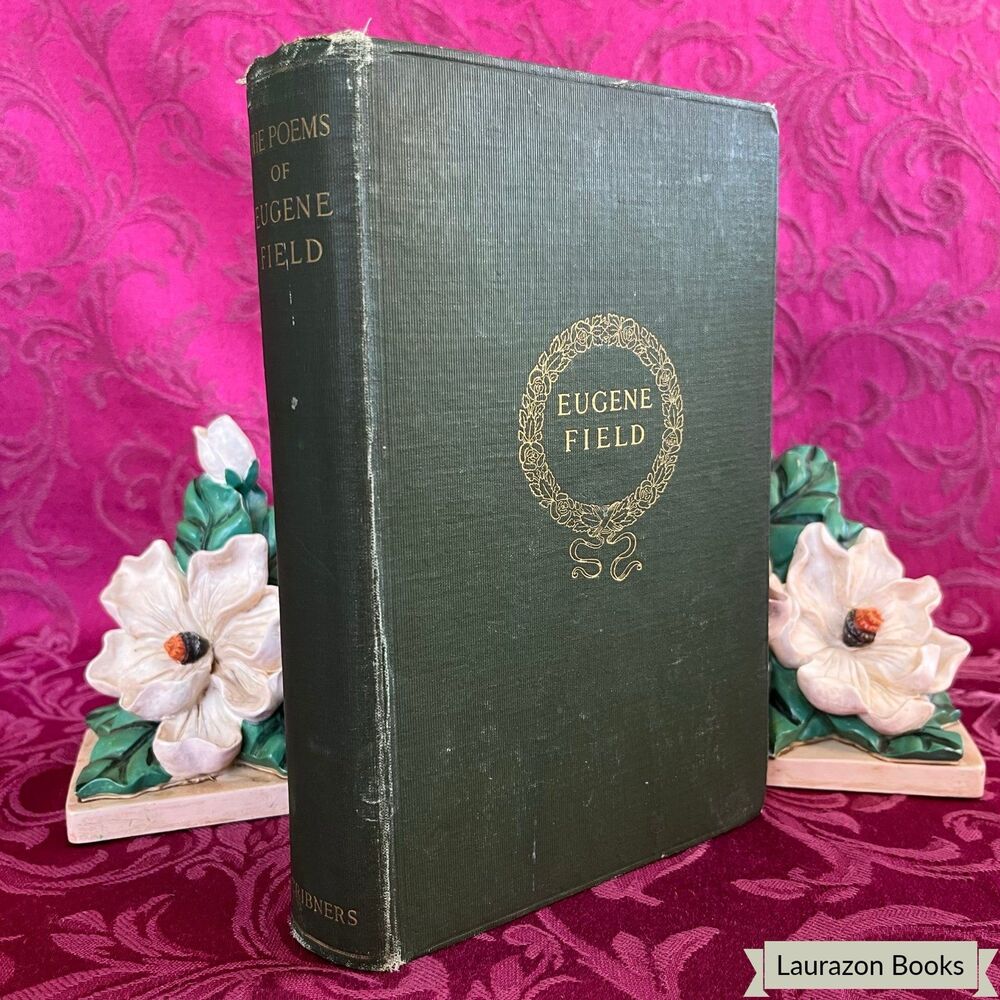 1910 The Poems of Eugene Field, Antique Book, Charles Scribner’s Sons